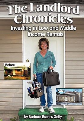 The Landlord Chronicles: Investing in Low and M... 1452042381 Book Cover