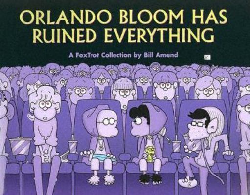 Orlando Bloom Has Ruined Everything: A FoxTrot ... B005DIA8TM Book Cover
