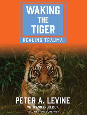 Waking the Tiger: Healing Trauma 1515960943 Book Cover