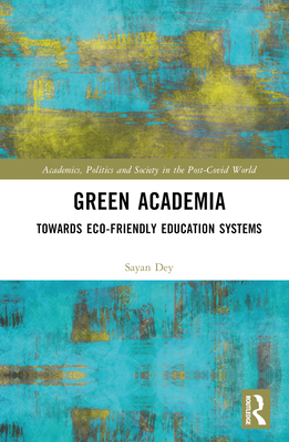 Green Academia: Towards Eco-Friendly Education ... 1032126043 Book Cover