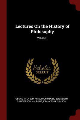 Lectures On the History of Philosophy; Volume 1 1375679988 Book Cover