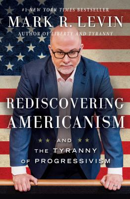 Rediscovering Americanism: And the Tyranny of P... 1476773459 Book Cover