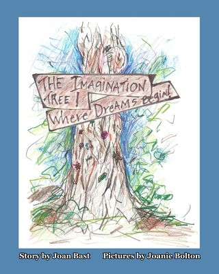 The Imagination Tree! Where Dreams Begin! 1953686354 Book Cover