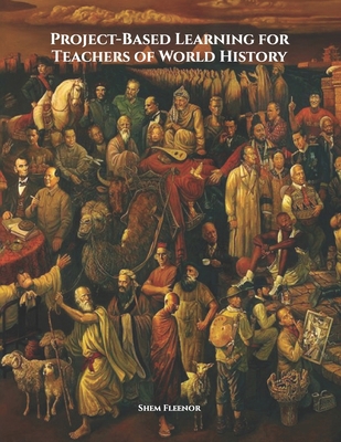 Project-Based Learning for Teachers of World Hi... 1951231244 Book Cover