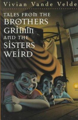 Tales from the Brothers Grimm and the Sisters W... 0152002200 Book Cover
