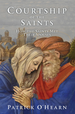 Courtship of the Saints: How the Saints Met The... 1505130069 Book Cover