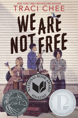 We Are Not Free: A Printz Honor Winner 0358668107 Book Cover