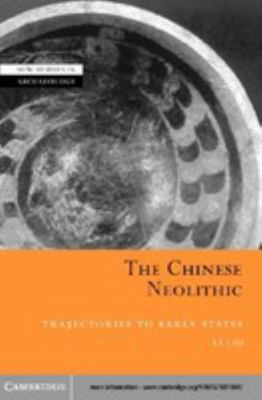 The Chinese Neolithic: Trajectories to Early St... 0511080565 Book Cover