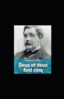 Deux et deux font cinq illustrée (French Edition) [French]            Book Cover