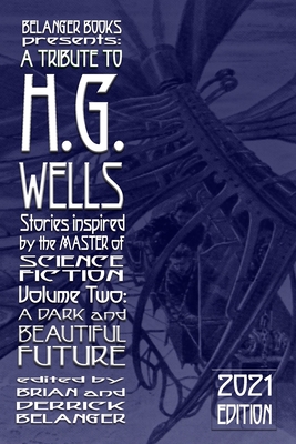 A Tribute to H.G. Wells, Stories Inspired by th... 1697922821 Book Cover