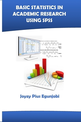 Basic Statistics in Academic Research Using SPSS 1300736968 Book Cover