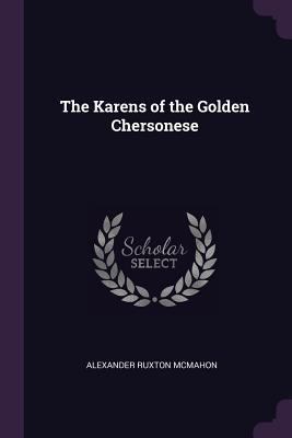 The Karens of the Golden Chersonese 1377475956 Book Cover