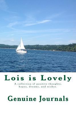 Lois is Lovely: A collection of positive though... 1500937983 Book Cover