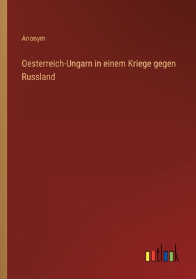 Oesterreich-Ungarn in einem Kriege gegen Russland [German] 3368211447 Book Cover