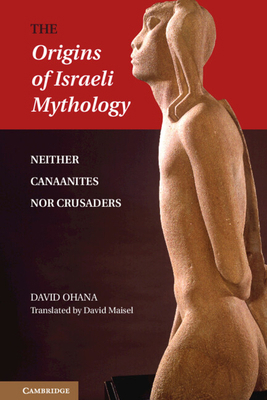 The Origins of Israeli Mythology 1107014093 Book Cover