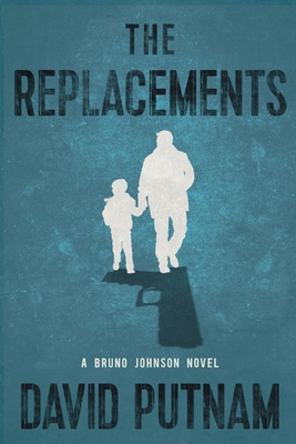The Replacements: A Bruno Johnson Thriller - Bo... B0FF241KZV Book Cover