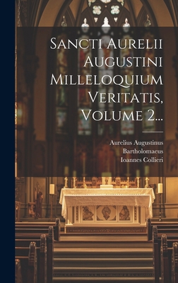 Sancti Aurelii Augustini Milleloquium Veritatis... [Latin] 1020170328 Book Cover