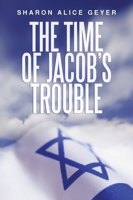 The Time of Jacob's Trouble 1532908857 Book Cover