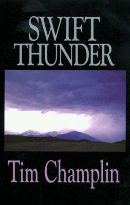 Swift Thunder: A Western Story (Five Star First... 0786211601 Book Cover