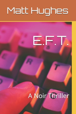 E.F.T.: A Noir Thriller 192788019X Book Cover