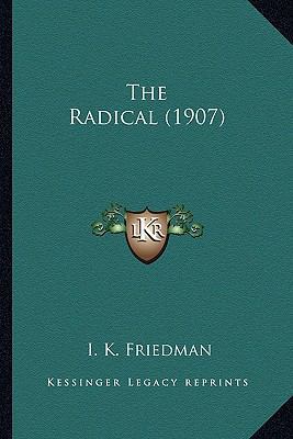 The Radical (1907) 1163911577 Book Cover