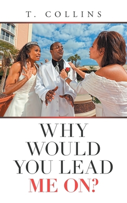Why Would You Lead Me On? 1665531649 Book Cover
