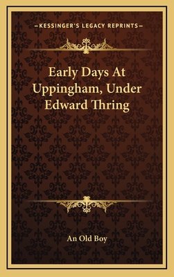 Early Days at Uppingham, Under Edward Thring 1163512052 Book Cover