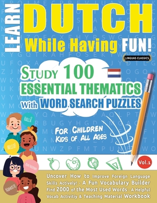 Learn Dutch While Having Fun! - For Children: K... 2491792303 Book Cover