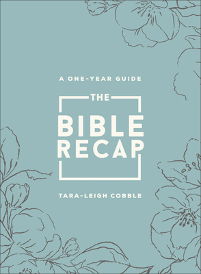 The Bible Recap: A One-Year Guide to Reading an... 0764241931 Book Cover