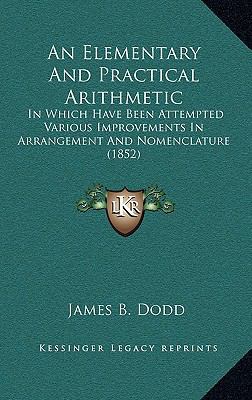 An Elementary and Practical Arithmetic: In Whic... 1164745107 Book Cover