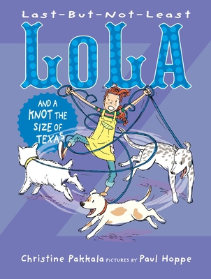 Last-But-Not-Least Lola and a Knot the Size of ... 1629798908 Book Cover