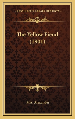 The Yellow Fiend (1901) 1165224828 Book Cover