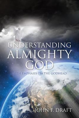 Understanding Almighty God 1498473261 Book Cover