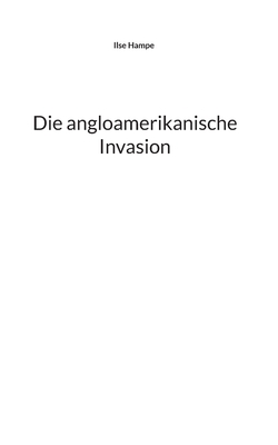 Die angloamerikanische Invasion [German] 3755795469 Book Cover