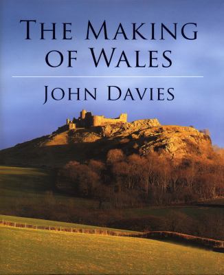 The Making of Wales 075245241X Book Cover