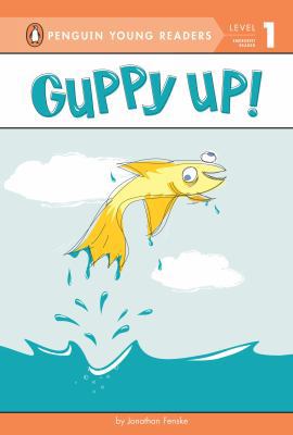 Guppy Up! (Penguin Young Readers, Level 1) 0448463318 Book Cover