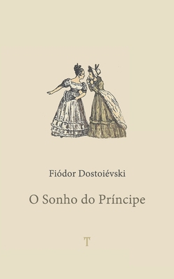 O Sonho do Príncipe [Portuguese] B09GZFCCHW Book Cover