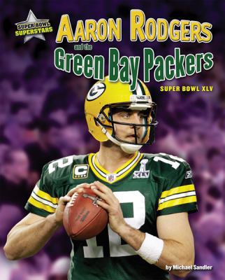 Aaron Rodgers and the Green Bay Packers: Super ... 1617723096 Book Cover