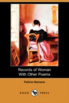 Records of Woman with Other Poems (Dodo Press) 1409951723 Book Cover