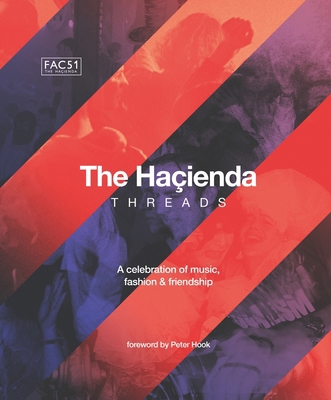 The Hacienda: Threads: Foreword by Peter Hook 1802797688 Book Cover