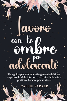 Lavoro con le ombre per adolescenti: Una guida ...            Book Cover