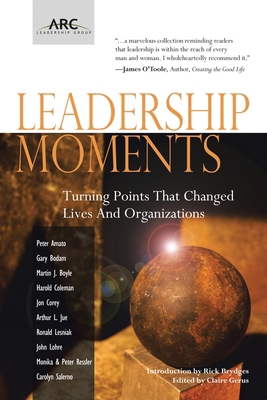 Leadership Moments: Turning Points That Changed... 1412099641 Book Cover