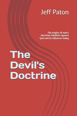 The Devil's Doctrine: The origins of man's doct... B0CVTLSS43 Book Cover