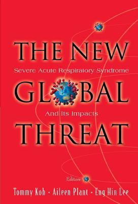New Global Threat, The: Severe Acute Respirator... 9812386653 Book Cover
