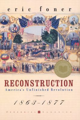 Reconstruction: America's Unfinished Revolution... 0060937165 Book Cover