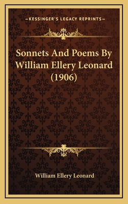 Sonnets And Poems By William Ellery Leonard (1906) 1168826306 Book Cover