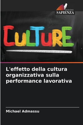 L'effetto della cultura organizzativa sulla per... [Italian] 6205739615 Book Cover