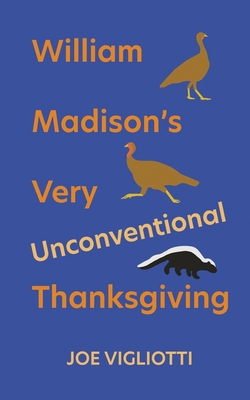 William Madison's Very Unconventional Thanksgiving B09HPC1FJ8 Book Cover