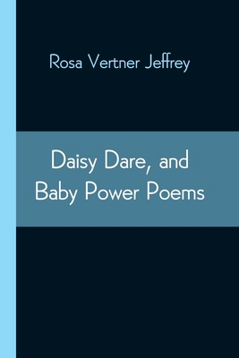 Daisy Dare, And Baby Power Poems 9354544738 Book Cover