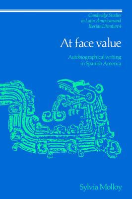 At Face Value: Autobiographical Writing in Span... 0521022800 Book Cover